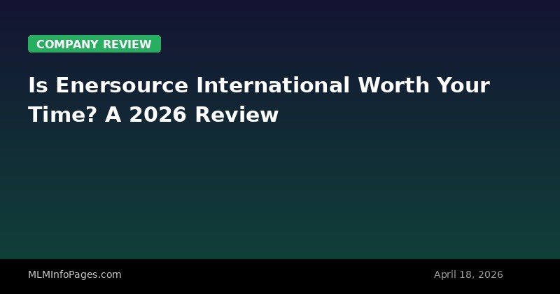 Is Enersource International Worth Your Time? A 2026 Review