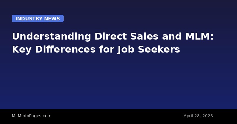 Understanding Direct Sales and MLM: Key Differences for Job Seekers